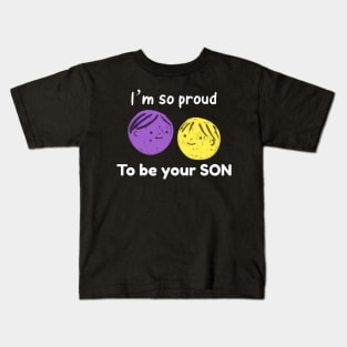 I’m so  proud to be your son Kids T-Shirt